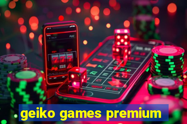 geiko games premium